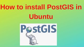 42. postgresql dba: how to install postgis in ubuntu step by step