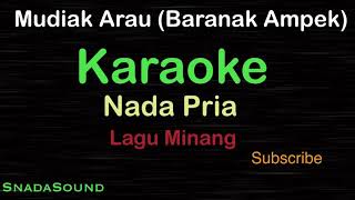 MUDIAK ARAU ( Baranak Ampek ) -Lagu Minang | KARAOKE NADA PRIA​⁠ -Male-Cowok-Laki-laki@ucokku