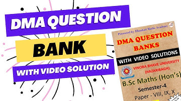 DMA QUESTION BANK WITH VIDEO SOLUTION FOR SEM-4 VBU AND BBMKU