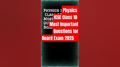 Physics ICSE Class 10 Most Important Questions for Board Exam 2025 #physics #boardexam2025