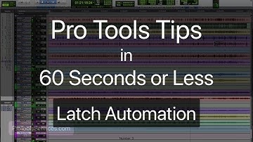 Pro Tools Tips in 60 Seconds or Less   Latch Automation