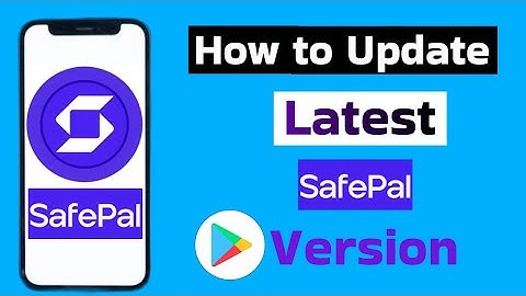 How to Update to the Latest SafePal Version | Update SafePal Wallet to Newest Version