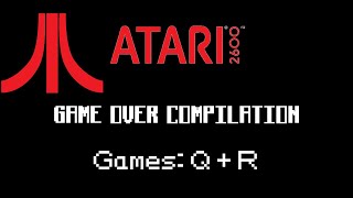 Atari 2600 Game Over Compilation: Q + R Atari 2600 Game Over Compilation H I J