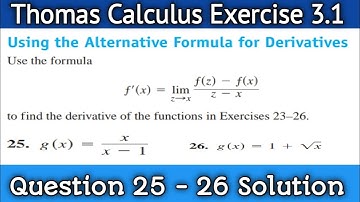 Thomas Calculus Exercise 3.1 Question 25-26 solution | Using the alternative formula for derivatives