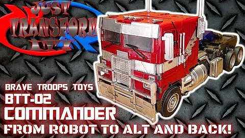 JUST TRANSFORM IT!: Brave Troops Toys BTT-02 Commander (RotB Optimus Prime)