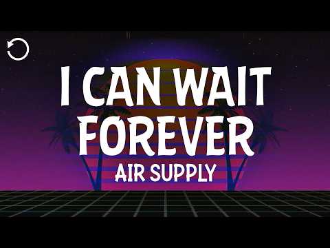 Air Supply - I Can Wait Forever (Lyrics)