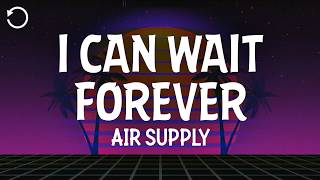 Air Supply - I Can Wait Forever (Lyrics) screenshot 4