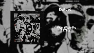 DoRoad - War With We [417Hz Release Past Trauma \& Negativity]