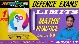 Maths Limits Practice Lacture-06 | AIRFORCE | NAVY | NDA | Defence Exams | Mukesh Sir