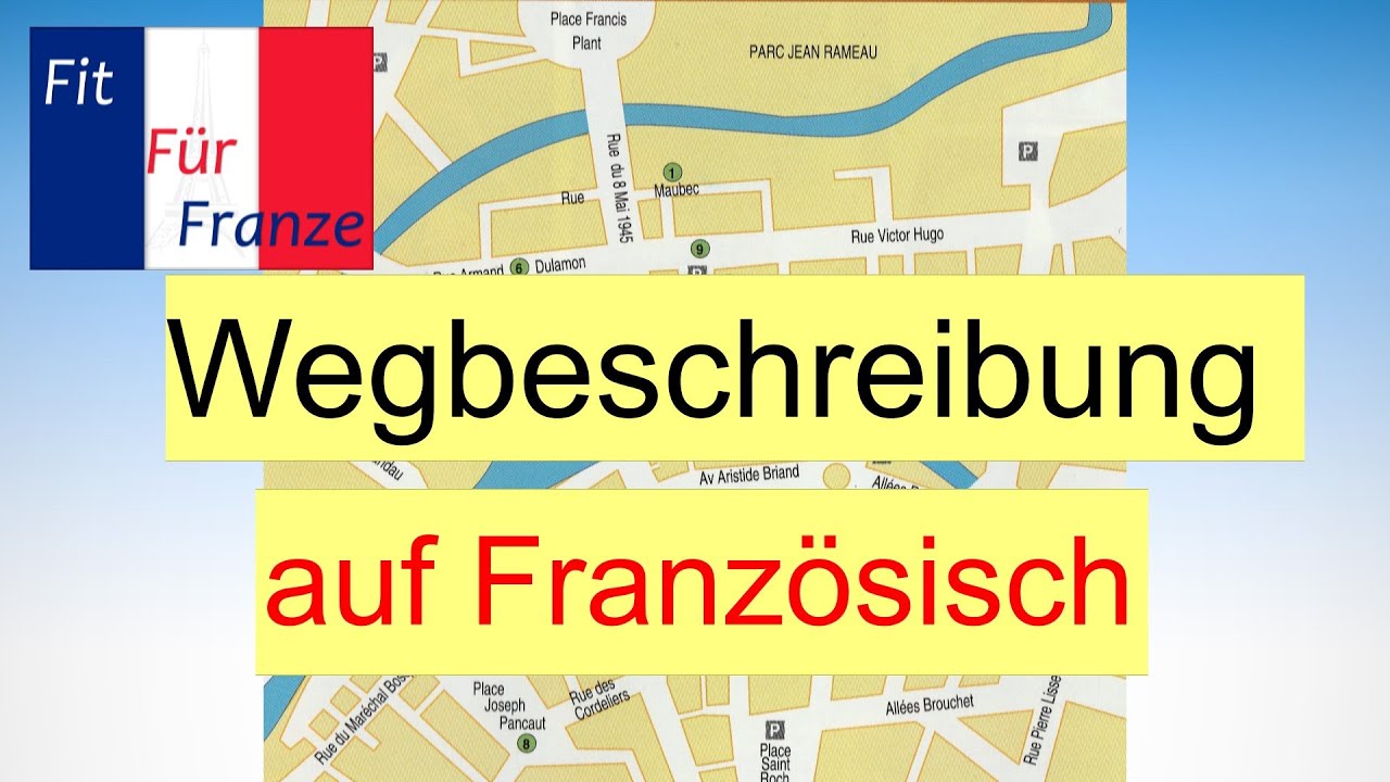 Wegbeschreibung auf Französisch | Einfach besser erklärt!
