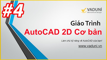 Khóa học AutoCAD cơ bản | Học AutoCAD cho người mới bắt đầu | Buổi 4
