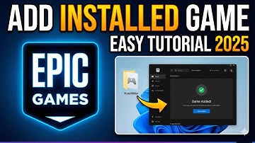 How To Add an Already Installed Game to Epic Games Launcher