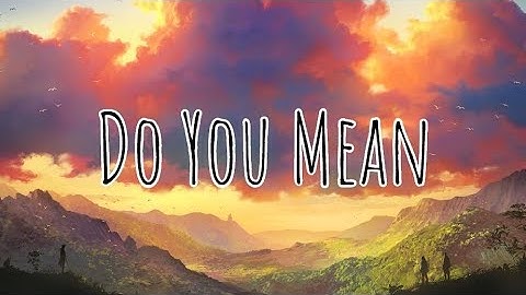 The Chainsmokers - Do You Mean? (ft. Ty Dolla $ign, bülow) (Lyrics)