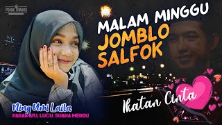 MALAM MINGGU JOMBLO SALFOK - IKATAN CINTA | NGAJI NING UMI LAILA TERBARU 2023