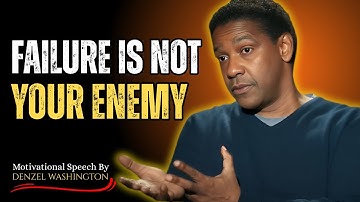 Failure Is Not Your Enemy. Failure Is Your Greatest Teacher! | By Denzel Washington”