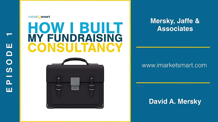 David A Mersky - How I Built My Fundraising Consul...