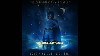 The Chainsmokers & Coldplay - Something Just Like This (Brennan Heart Hardstyle Remix)