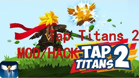 Tap Titans 2 v2.0.1 mod,Tap Titans 2 Mod Unlimited money,Tap Titans 2 hack no root Android