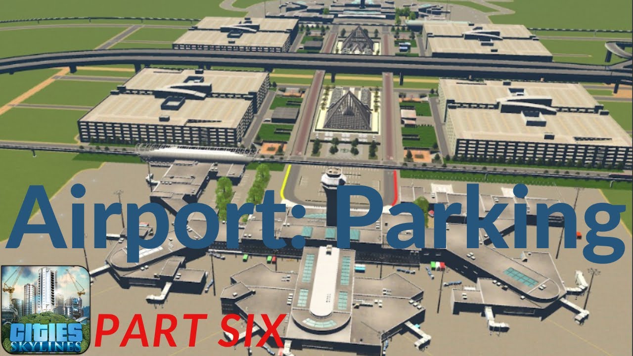 Cities Skylines: Custom Airport Part Six