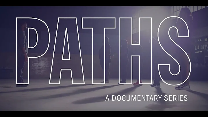 PATHS: A DOCUMENTARY SERIES | TRAILER