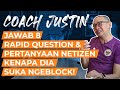 Coach Justin Jawab 8 Rapid Questions & Pertanyaan Netizen Kenapa Dia Suka Ngeblock!