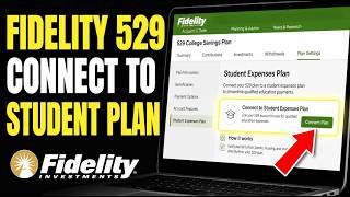 How to connect Fidelity 529 to your student expenses plan - Detailed Guide
