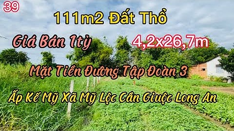 Bán 111m2 Đất Thổ Mặt Tiền Đường Tập Đoàn 3 Giá Bán 1tỷ Ấp Kế Mỹ Xã Mỹ Lộc Cần Giuộc Long An