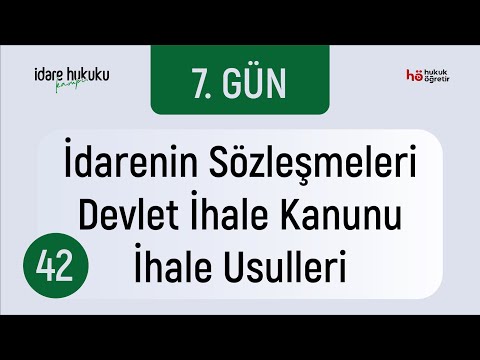 42) İdare Hukuku Kampı - İdarenin Sözleşmeleri - Devlet İhale Kanunu - İhale Usulleri