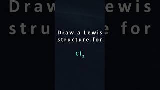 Draw a Lewis Structure for Cl2 (molecular chlorine) #chemistry #chemistryeducation