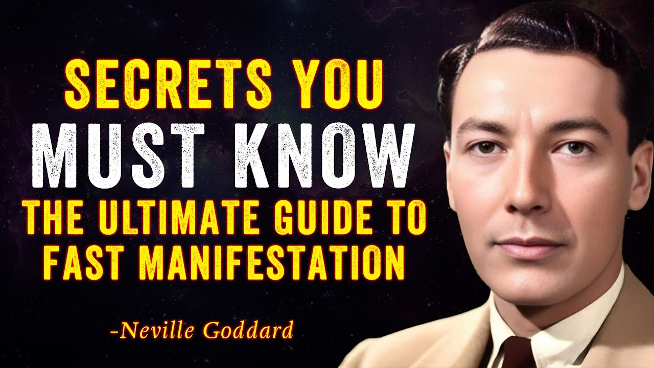 SECRETS YOU MUST KNOW THE ULTIMATE GUIDE TO FAST MANIFESTATION - NEVILLE GODDARD