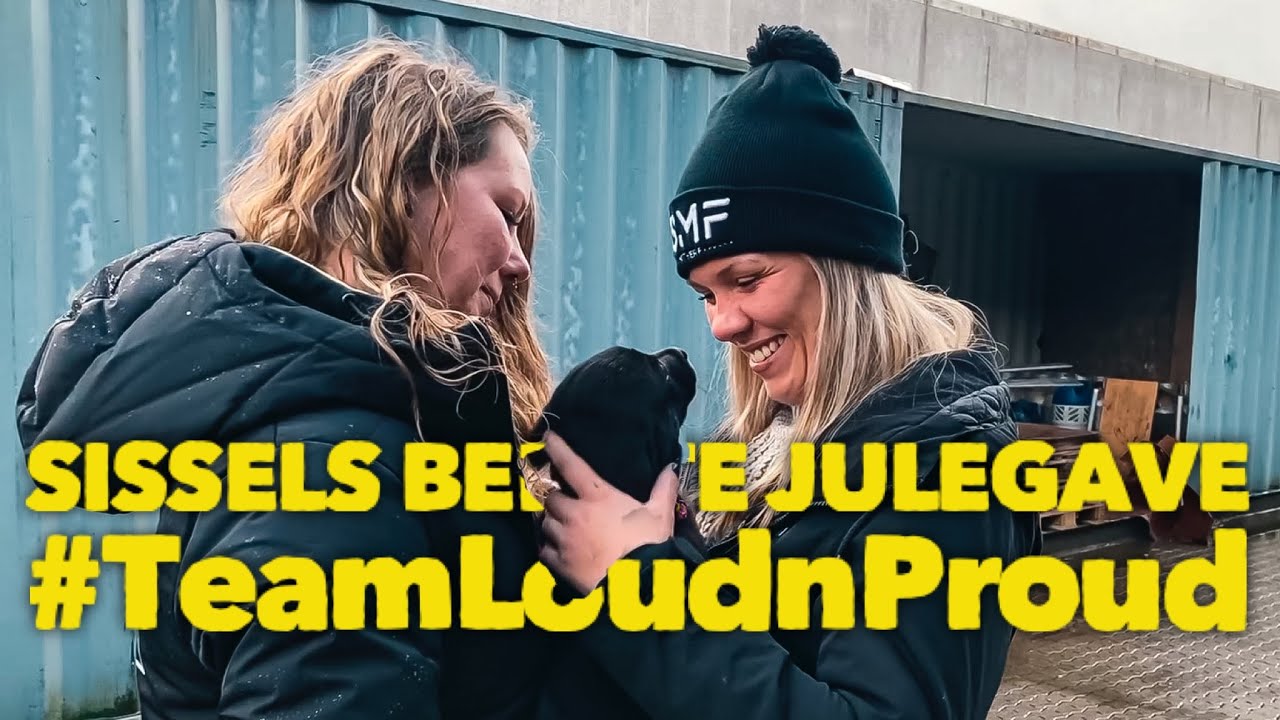 BONUS VLOG, Holdet giver Sissels hendes livs Julegave, #TeamLoudnProud