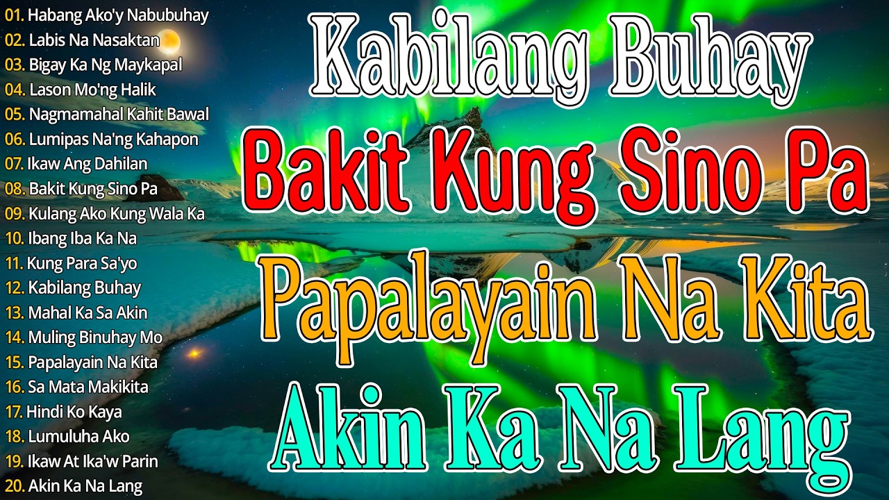 Labis Na Nasaktan 💟 Bigay Ka Ng Maykapal || Tagalog Love Songs List || OPM Greatest Hits of All Time