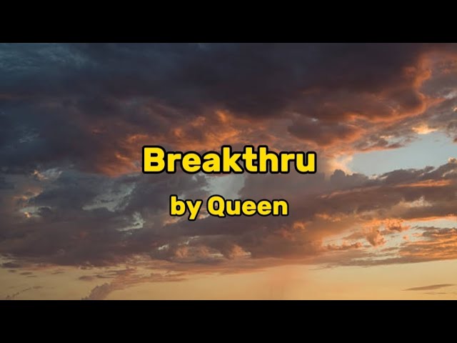 Breakthru|Queen|Lyrics