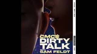 CMC$, Sam Feldt - Dirty Talk (Extended Mix) Resimi