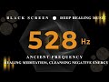 Deep healing energy  528hz ancient frequency  healing meditation cleansing negative energy