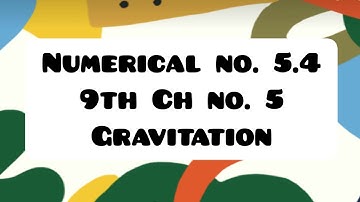 Numerical no. 5.4 Class 9th Physics chapter#5 Gravitation