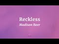 Reckless - Madison Beer (Lyrics) | NML Piece
