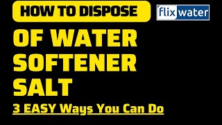How To Dispose Of Water Softener Salt - Flixwater