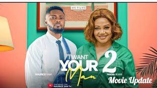 I WANT YOUR MAN 2~MAURICE SAM,NADIA BUARI (LATEST NOLLYWOOD)#movie #2025