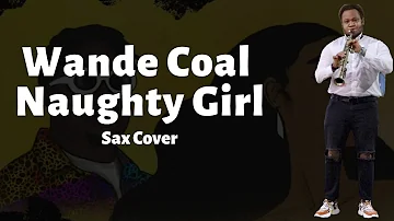 Wande Coal   Naughty Girl (Sax Cover)