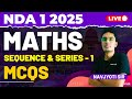 NDA 1 2025 Exam Maths Live - Sequence &amp; Series MCQs - Class 1