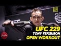 UFC 229: Tony Ferguson's Wild Open Workout!