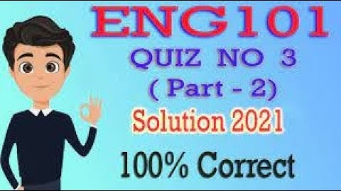 ENG101 Quiz No.03 Solution Spring 2021| Eng101 solved quiz 3 2021| Eng101 quiz 3 2021| Eng101 Quiz 3