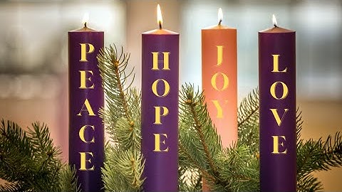Advent Weeks 3 and 4 - The Candles of JOY & LOVE