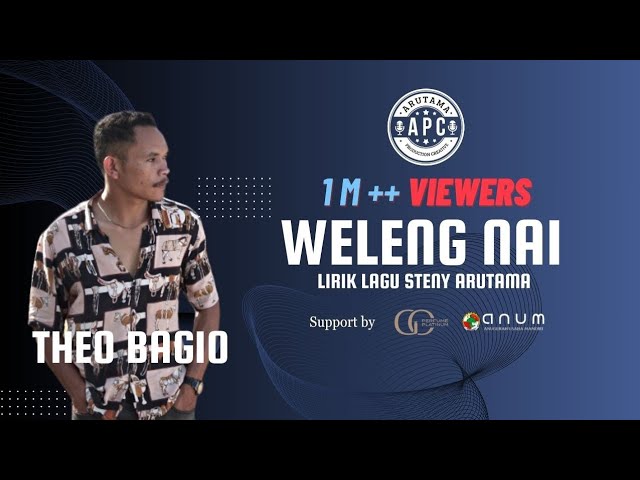 Weleng Nai - Theo Bagio lirik/lagu Steny Arutama #1Mviewers #viral #tiktok class=