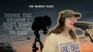 You're The Reason I Don't Want The World To End - The Wonder Years cover