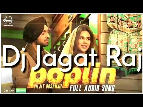 Dj jagat raj   Poplin   Diljit Dosanjh Latest Punjabi Song 2019 Mix Vibration dj mix dj jagat raj
