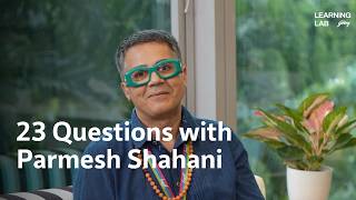 23 Questions With Parmesh Shahani | Godrej DEI Lab