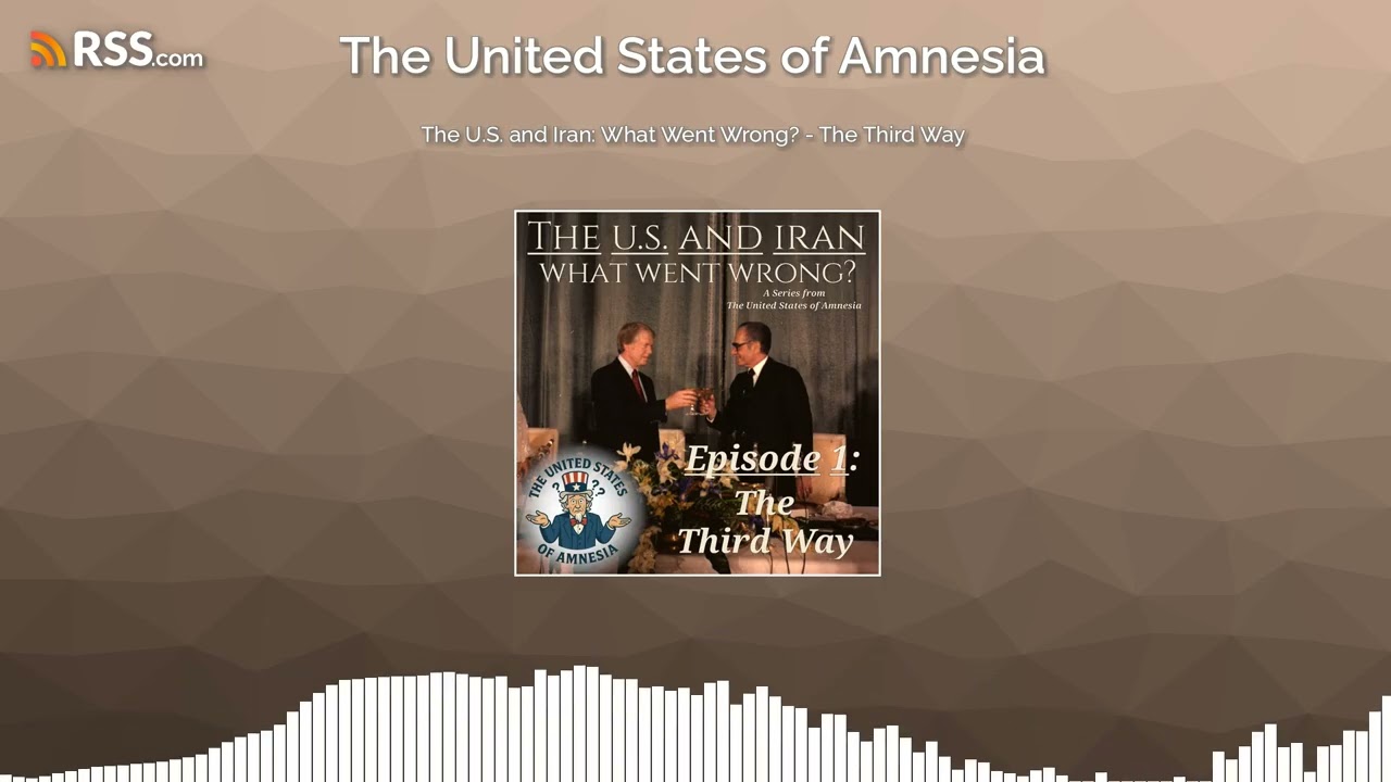 The U.S. and Iran: What Went Wrong? - The Third Way