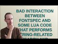 Tex: Bad interaction between fontspec and some lua code that performs string-related search and r...
